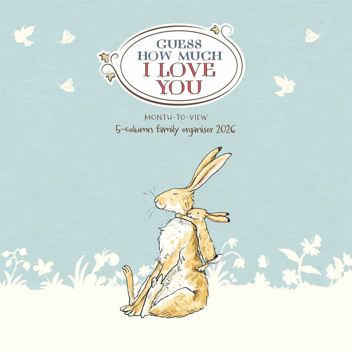 Guess How Much I Love You Family Square Organiser 2026 – Heartfelt Moments for the Whole Family