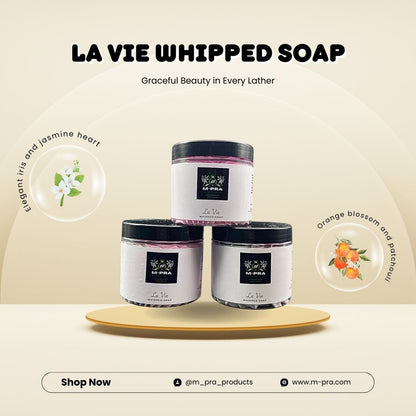 La Vie Whipped Soap – Joyful, Feminine, and Luxuriously Scented
